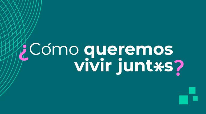 Como queremos vivir juntos